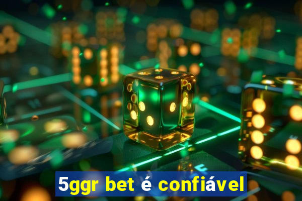 5ggr bet é confiável