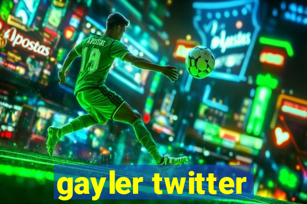 gayler twitter