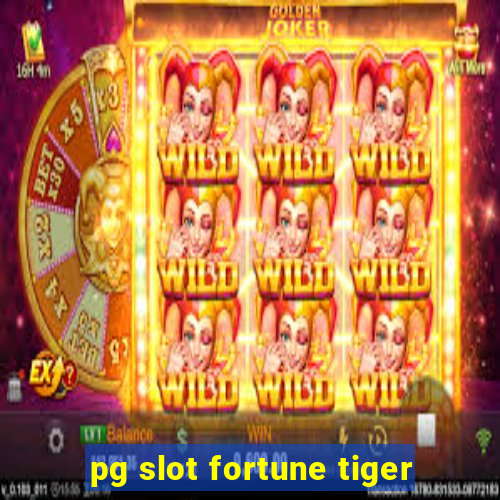 pg slot fortune tiger