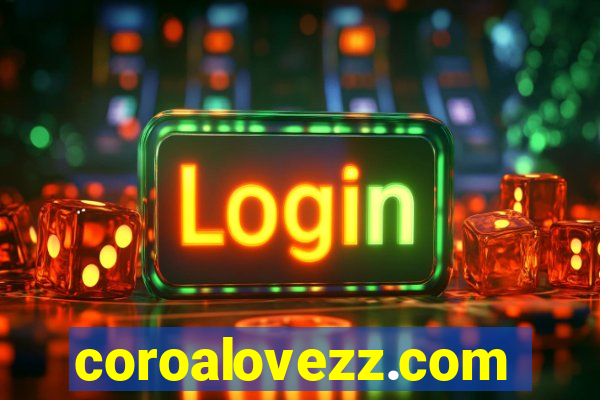 coroalovezz.com