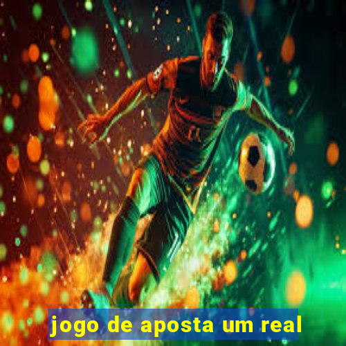 jogo de aposta um real