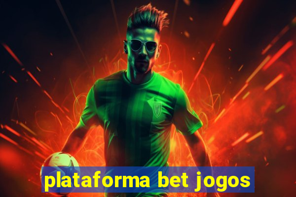 plataforma bet jogos