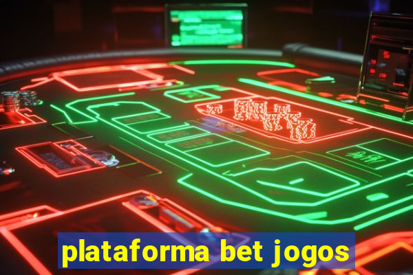 plataforma bet jogos