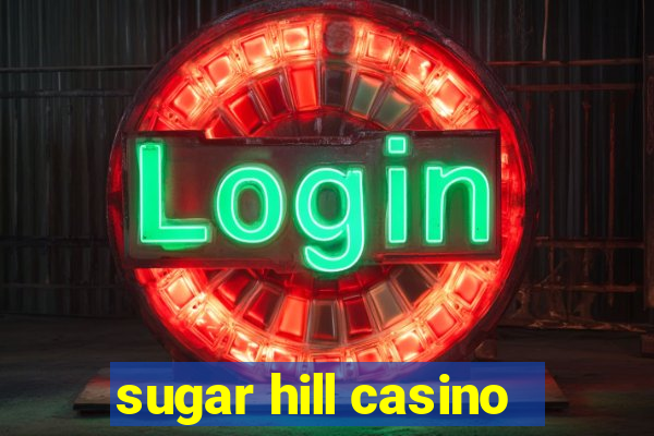 sugar hill casino