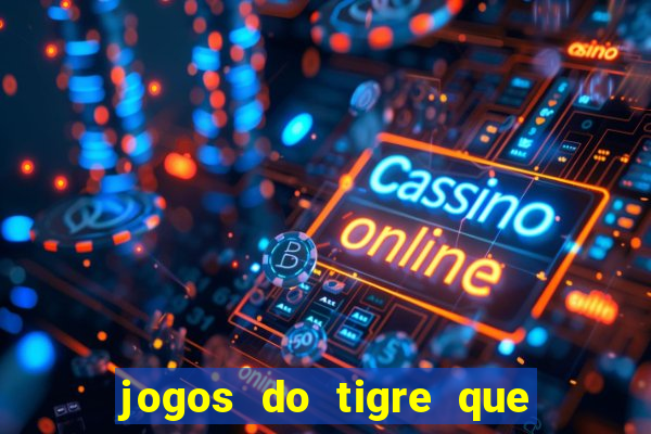 jogos do tigre que paga de verdade