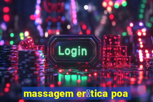 massagem er贸tica poa