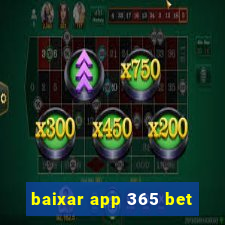 baixar app 365 bet