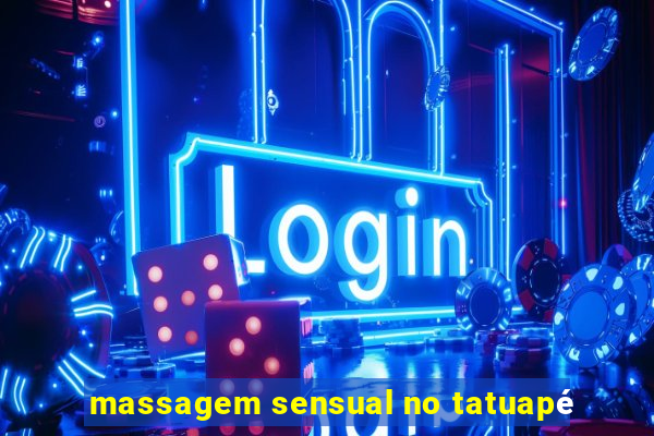 massagem sensual no tatuapé