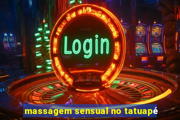 massagem sensual no tatuapé