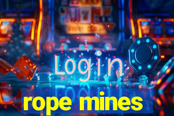 rope mines