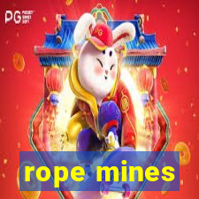 rope mines