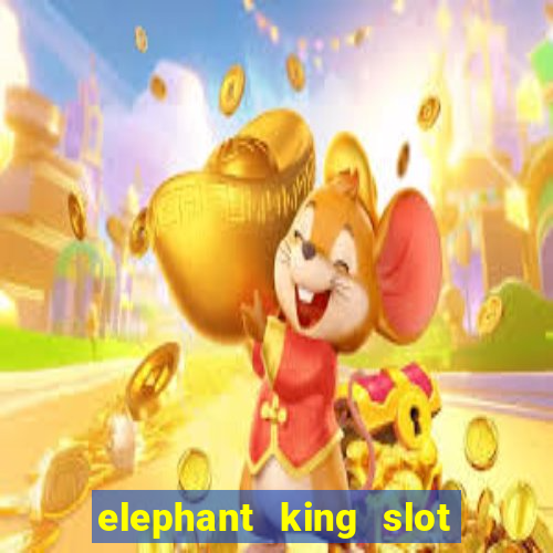 elephant king slot big win