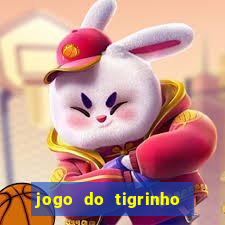 jogo do tigrinho de verdade