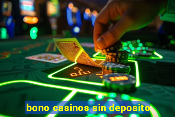 bono casinos sin deposito