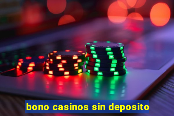 bono casinos sin deposito