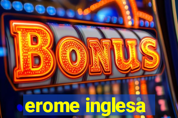 erome inglesa