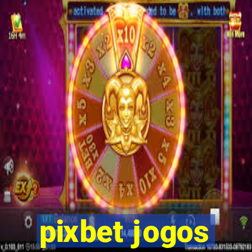 pixbet jogos