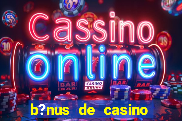 b?nus de casino sem depósito