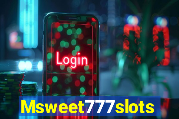 Msweet777slots