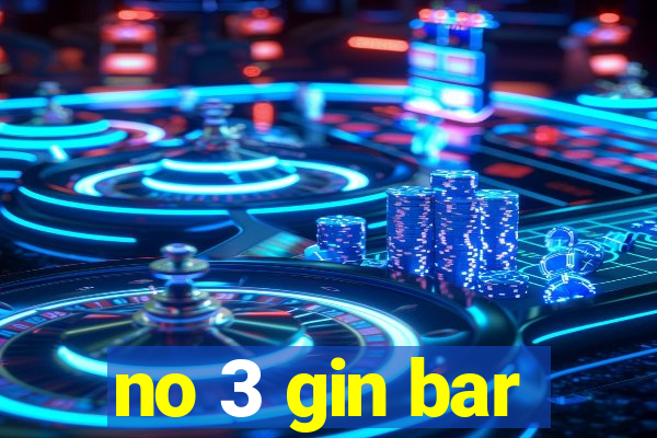 no 3 gin bar