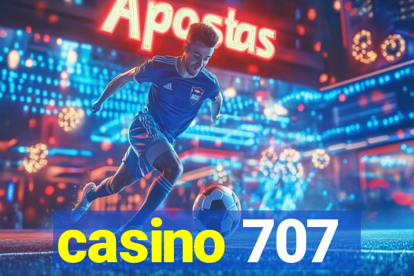 casino 707