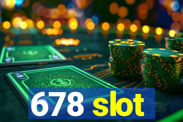 678 slot