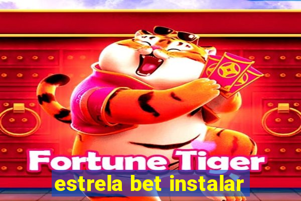 estrela bet instalar