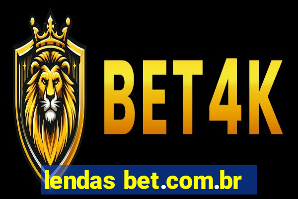 lendas bet.com.br