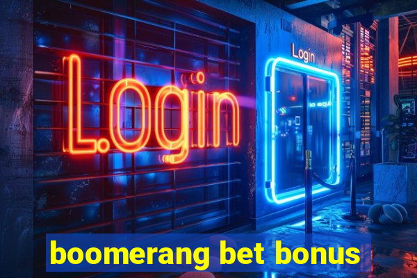 boomerang bet bonus