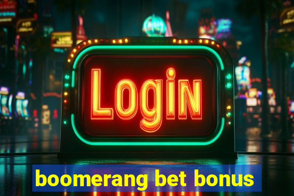 boomerang bet bonus