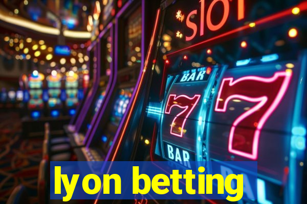 lyon betting