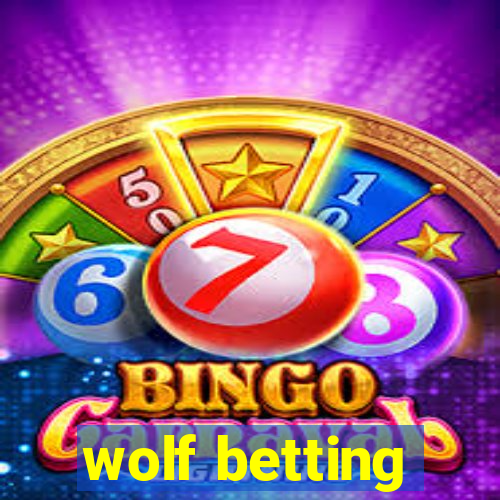 wolf betting