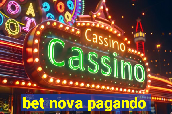 bet nova pagando