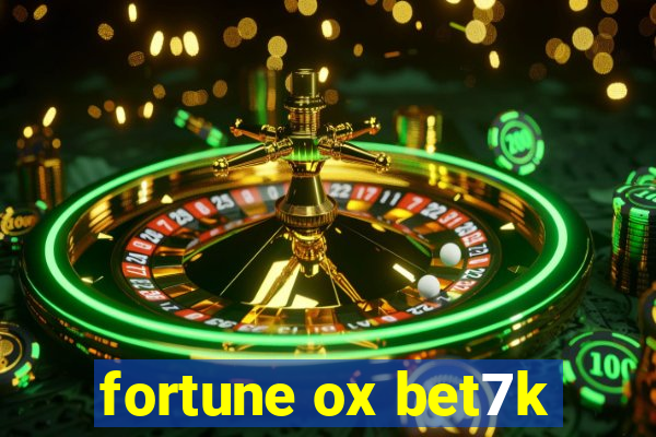 fortune ox bet7k