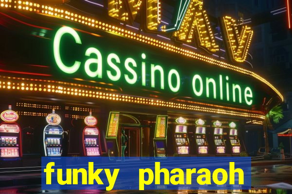 funky pharaoh jackpot king slot game