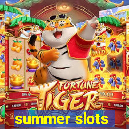 summer slots