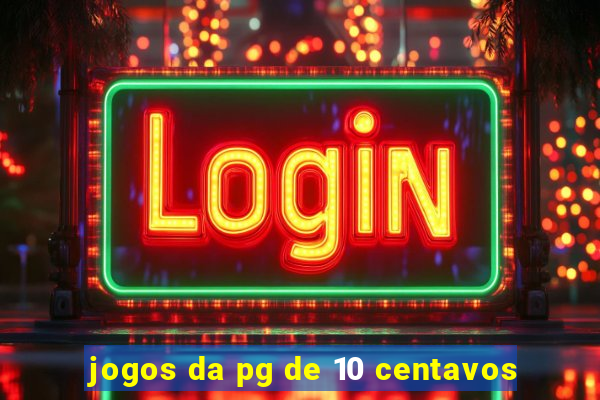 jogos da pg de 10 centavos