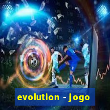 evolution - jogo