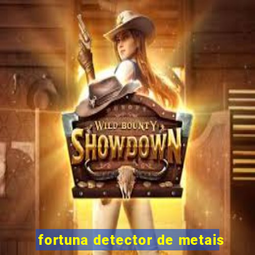 fortuna detector de metais