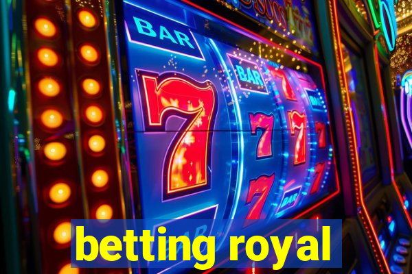 betting royal