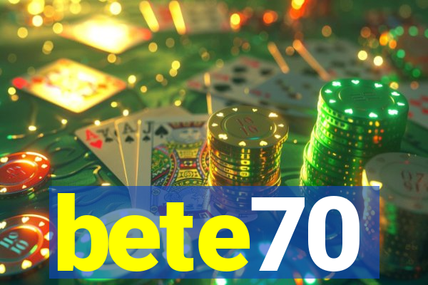 bete70