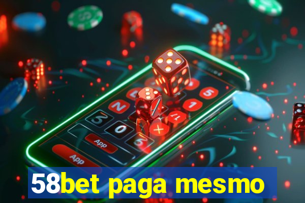 58bet paga mesmo