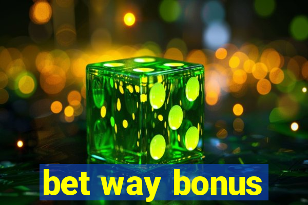 bet way bonus