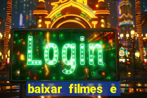 baixar filmes e series mp4