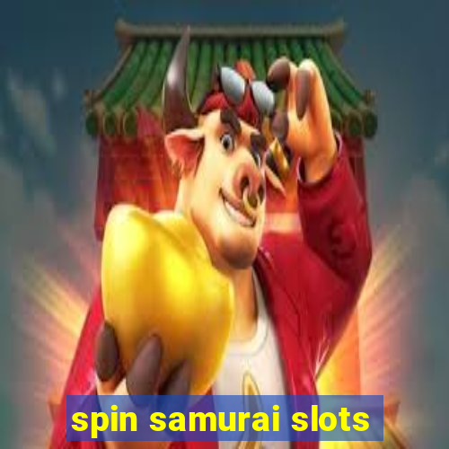 spin samurai slots