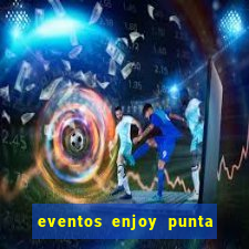 eventos enjoy punta del este