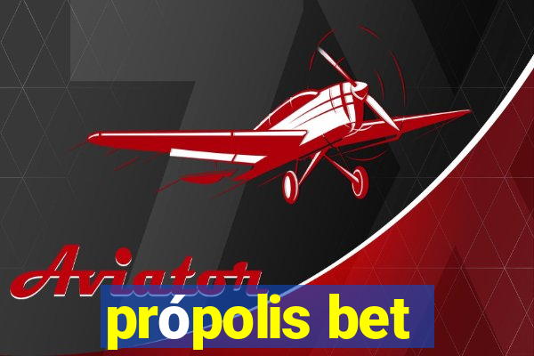 própolis bet