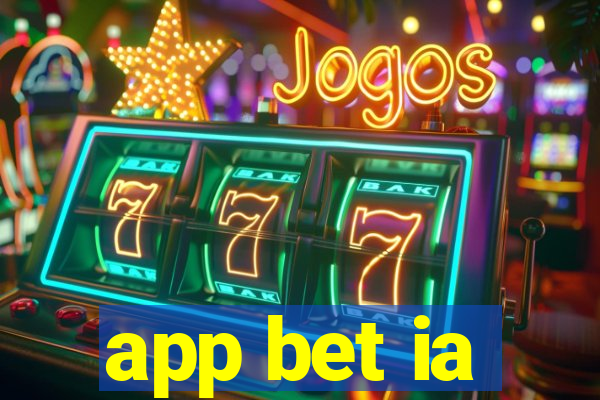 app bet ia