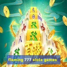 flaming 777 slots games