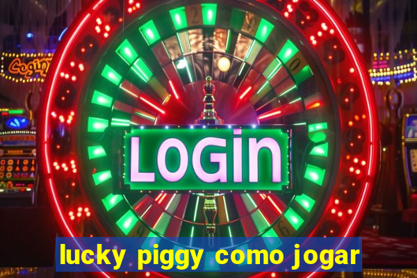 lucky piggy como jogar